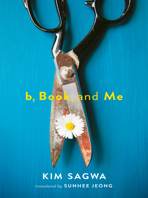 Title details for b, Book, and Me by Kim Sagwa - Available